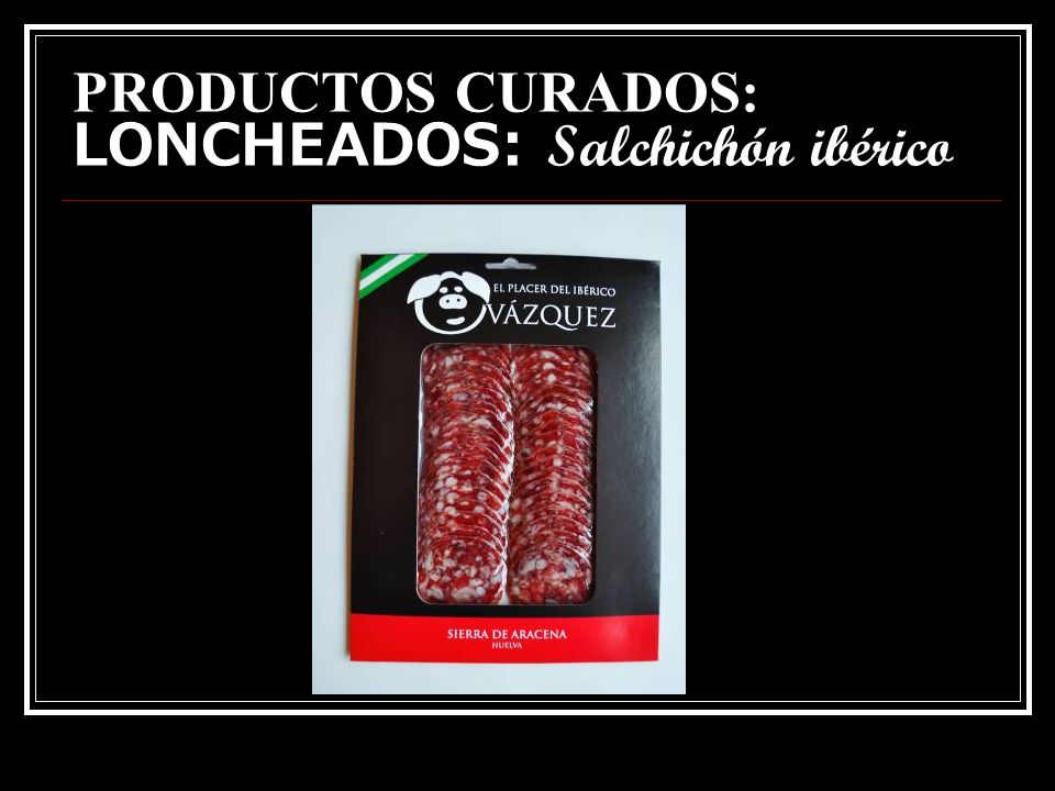 PRODUCTOS CURADOS: LONCHEADOS: Salchichón ibérico
