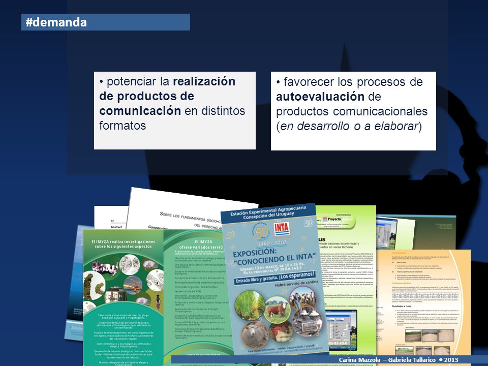 #demanda potenciar la realización de productos de comunicación en distintos formatos.