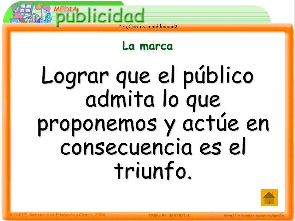 La marca Lograr que el público admita lo que proponemos y actúe en consecuencia es el triunfo.