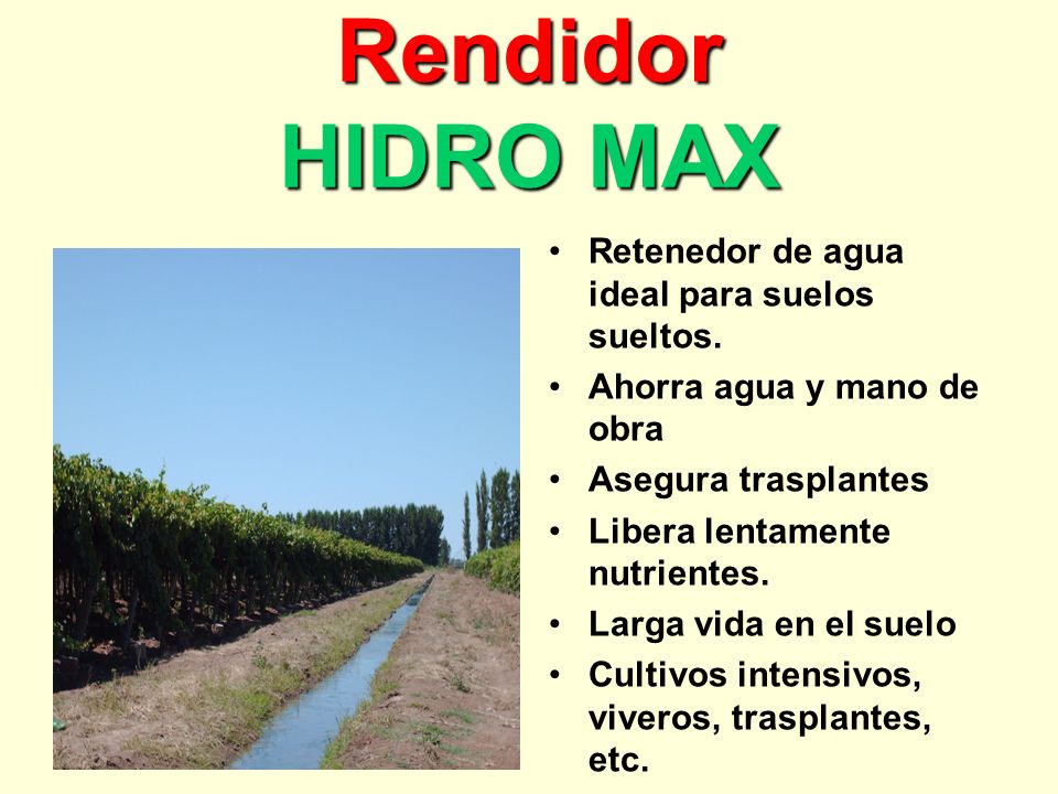 Rendidor HIDRO MAX Retenedor de agua ideal para suelos sueltos.