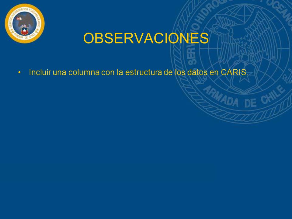 OBSERVACIONES Incluir una columna con la estructura de los datos en CARIS.