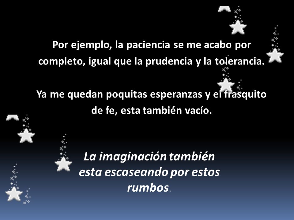 La imaginación también esta escaseando por estos rumbos.