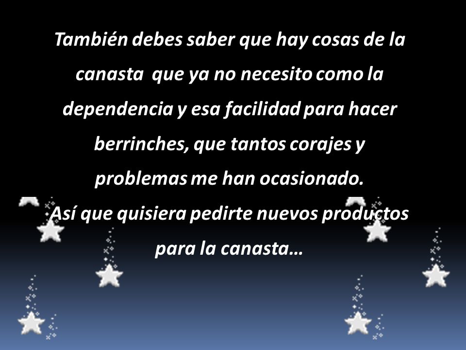 Así que quisiera pedirte nuevos productos para la canasta…