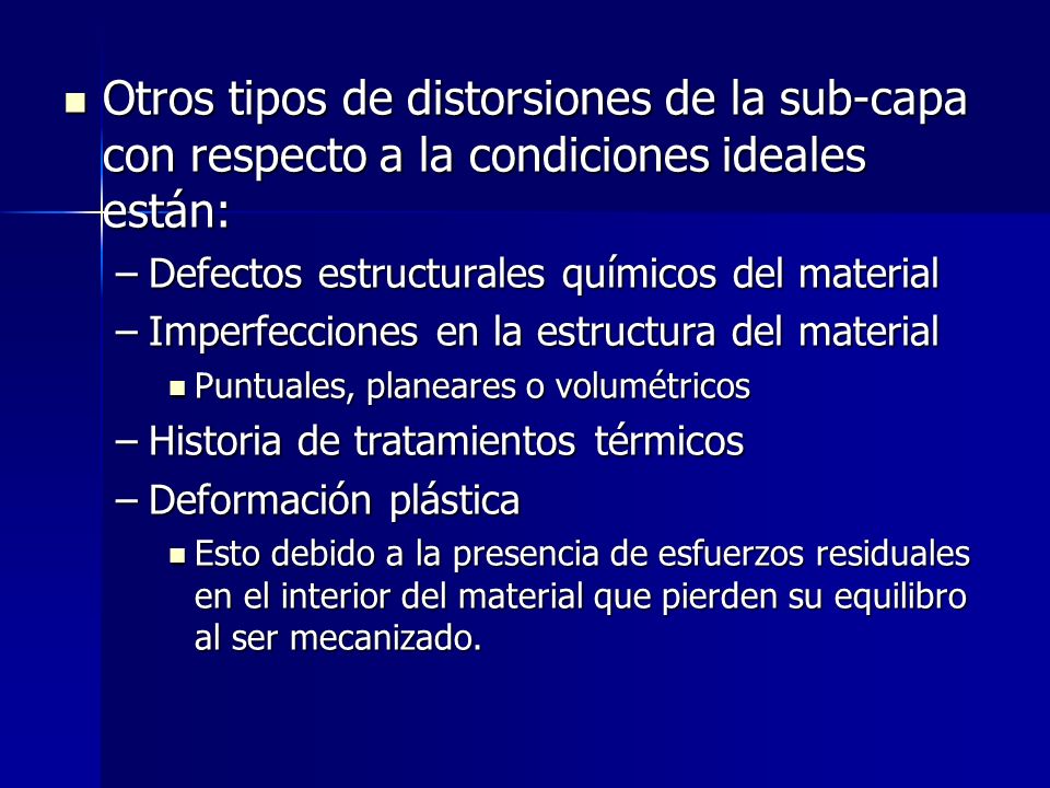 Otros tipos de distorsiones de la sub-capa con respecto a la condiciones ideales están:
