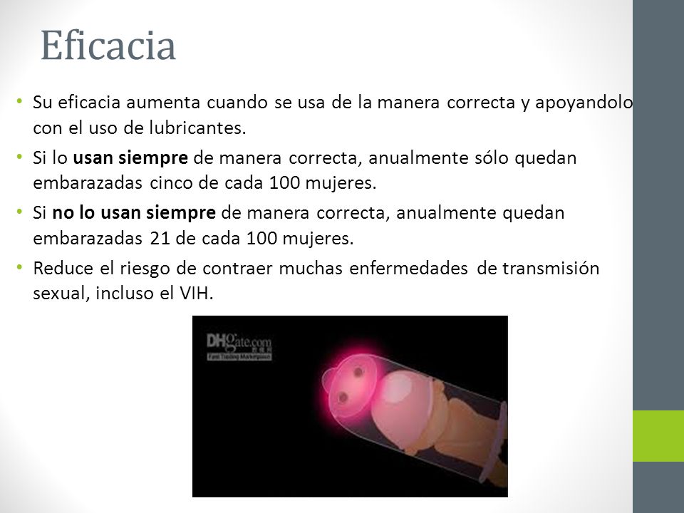 Eficacia Su eficacia aumenta cuando se usa de la manera correcta y apoyandolo con el uso de lubricantes.