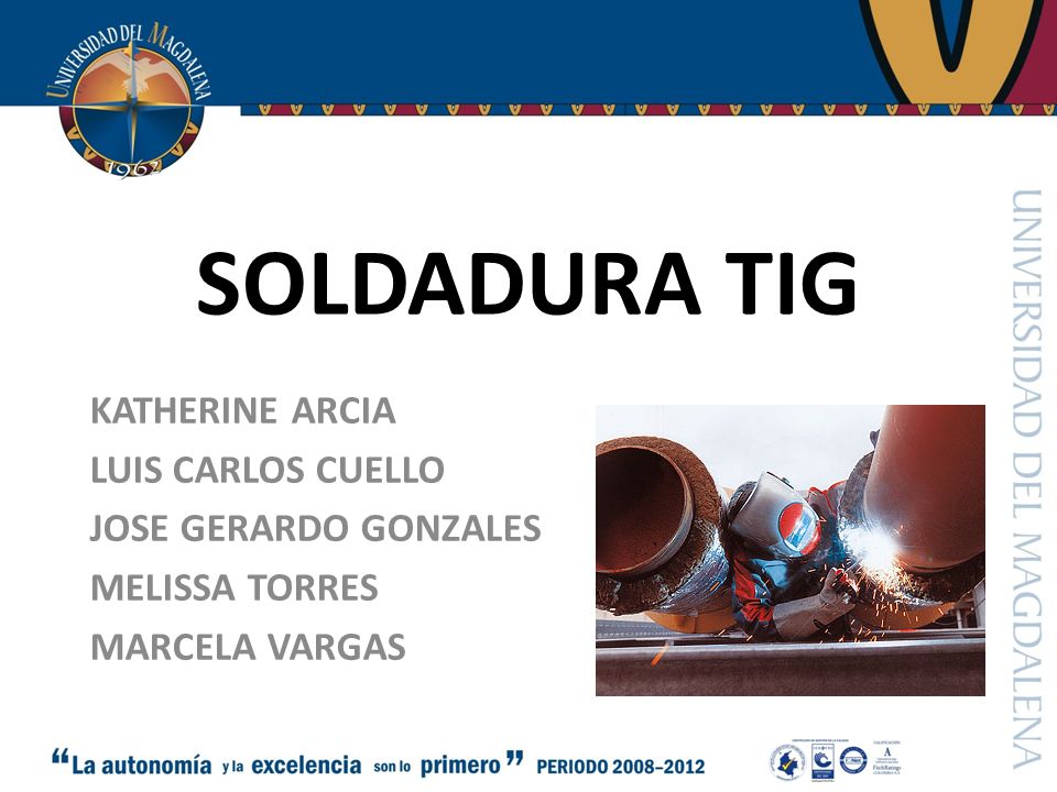 SOLDADURA TIG KATHERINE ARCIA LUIS CARLOS CUELLO JOSE GERARDO GONZALES