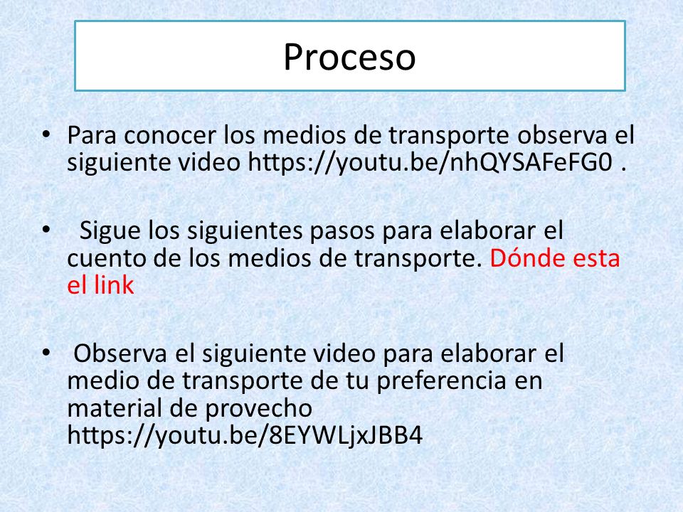 Proceso Para conocer los medios de transporte observa el siguiente video   .
