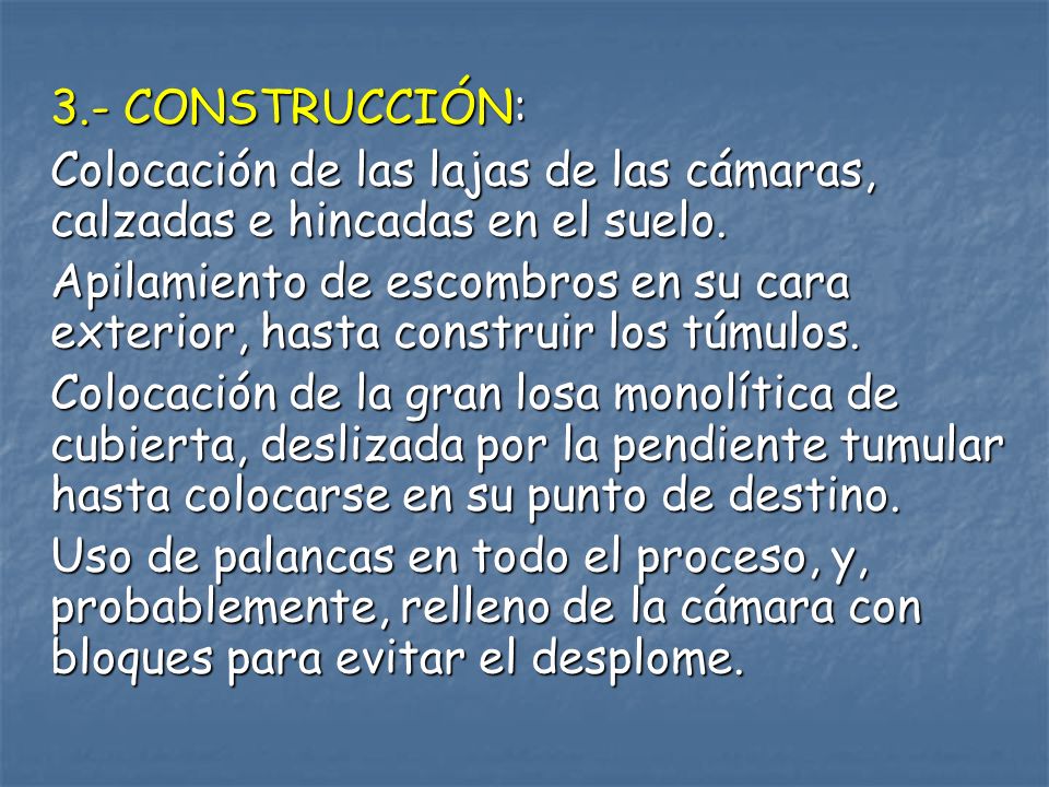 3.- CONSTRUCCIÓN: Colocación de las lajas de las cámaras, calzadas e hincadas en el suelo.