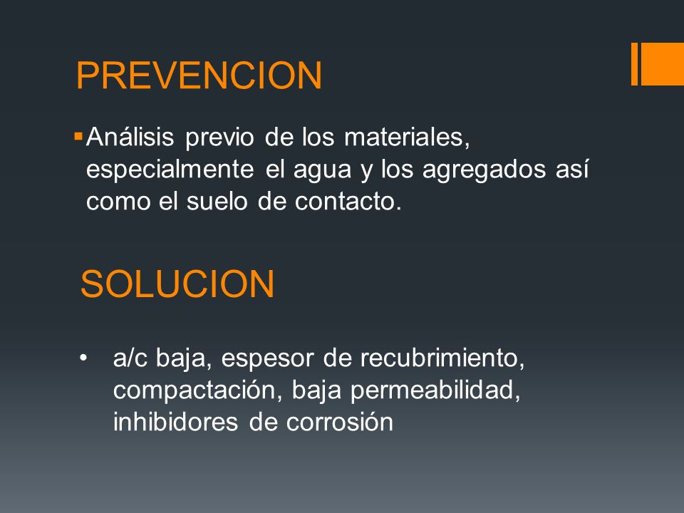 PREVENCION Análisis previo de los materiales, especialmente el agua y los agregados así como el suelo de contacto.