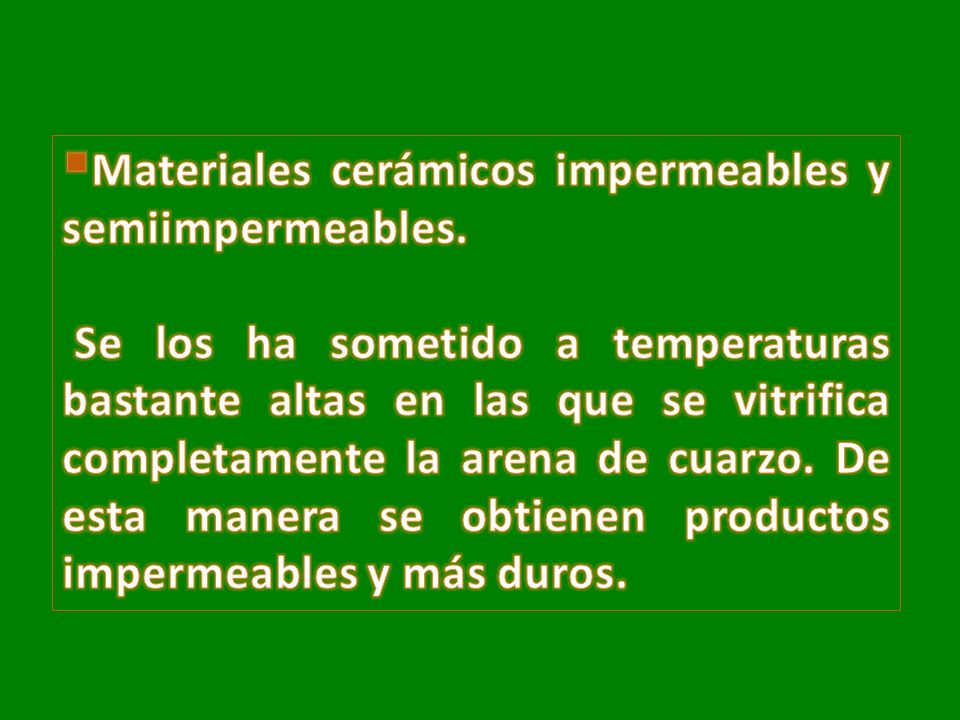 Materiales cerámicos impermeables y semiimpermeables.