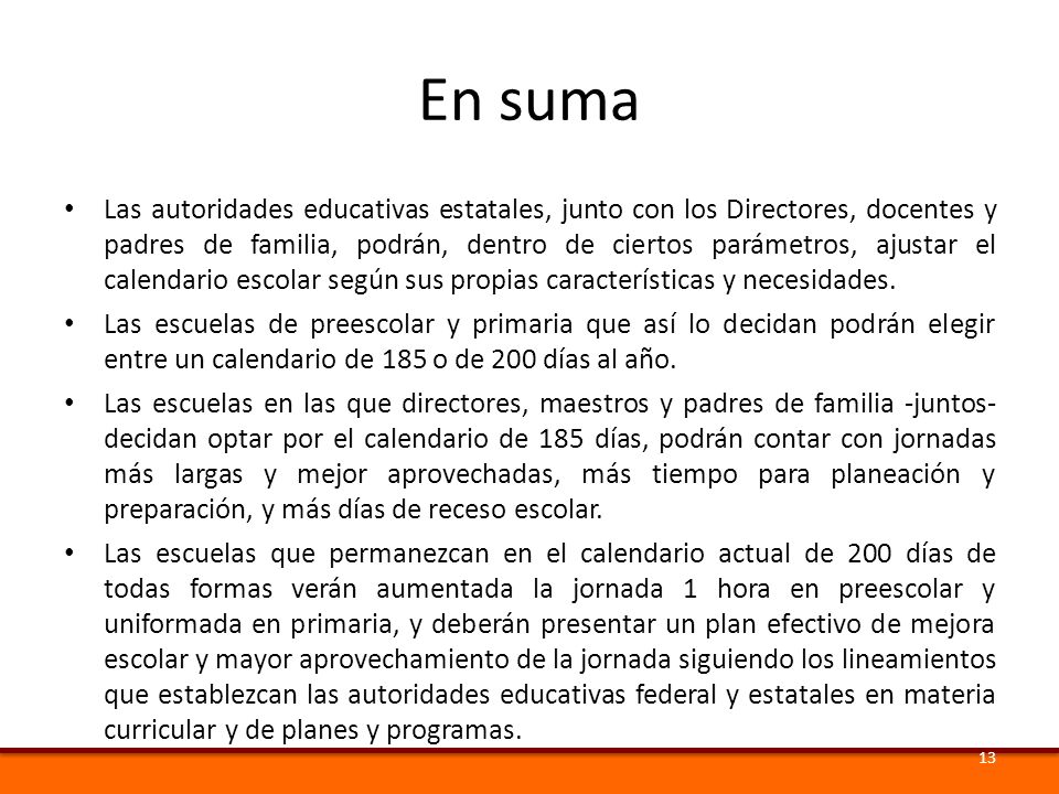 En el caso de las primarias de jornada ampliada y de tiempo completo, que actualmente ya muestran mejores resultados, podrán acogerse al calendario de 185 días, mantendrán su mismo horario siempre y cuando desarrollen un esquema de trabajo que permita dedicar más tiempo en tutorías y apoyo adicional para los alumnos más rezagados.