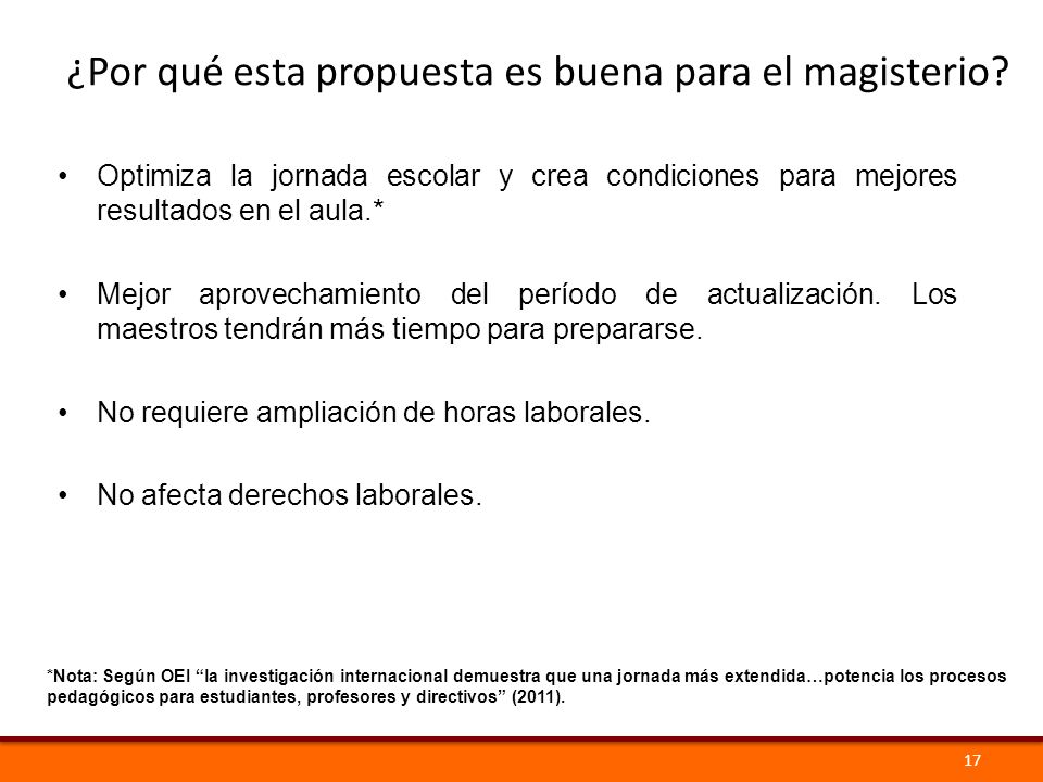 En conclusión El objetivo central es organizar y aprovechar mucho mejor la jornada escolar. Alentar la autonomía escolar.