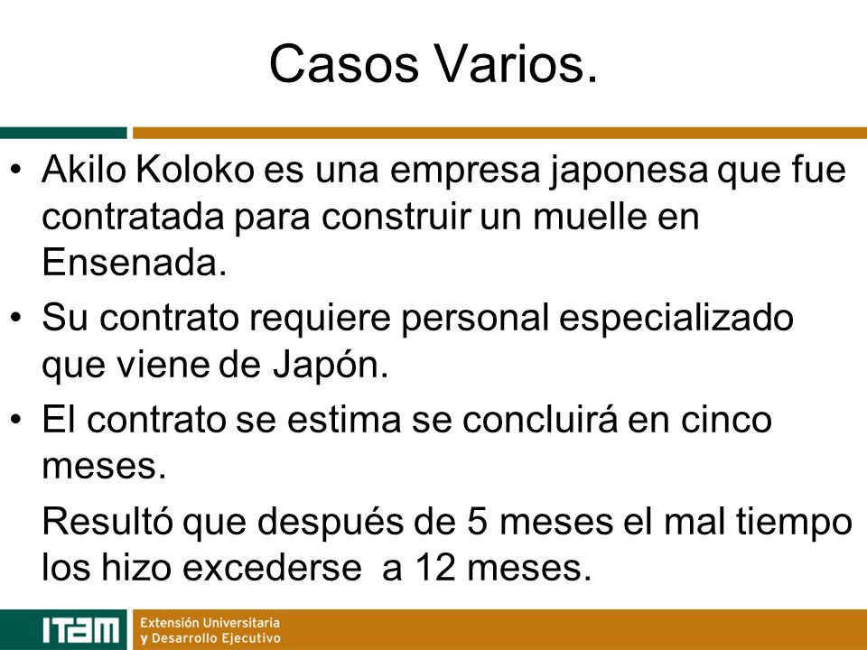 Casos Varios. Akilo Koloko es una empresa japonesa que fue contratada para construir un muelle en Ensenada.