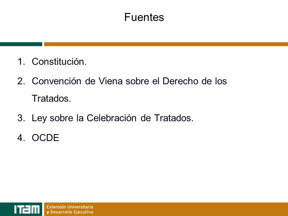 Fuentes Constitución. Convención de Viena sobre el Derecho de los Tratados. Ley sobre la Celebración de Tratados.