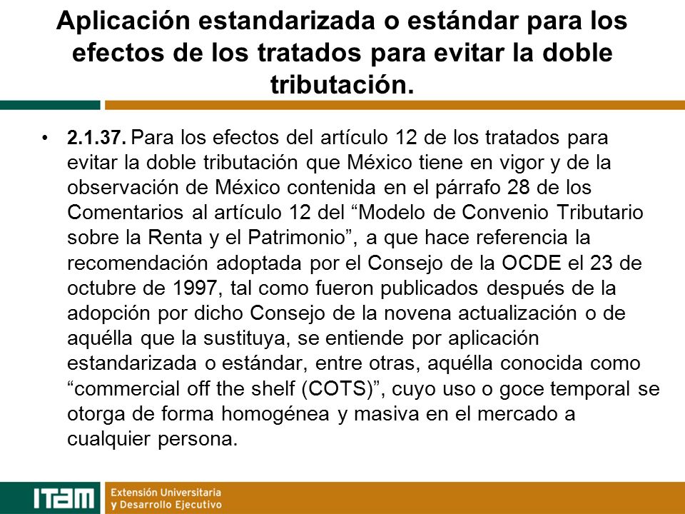 Aplicación estandarizada o estándar para los efectos de los tratados para evitar la doble tributación.