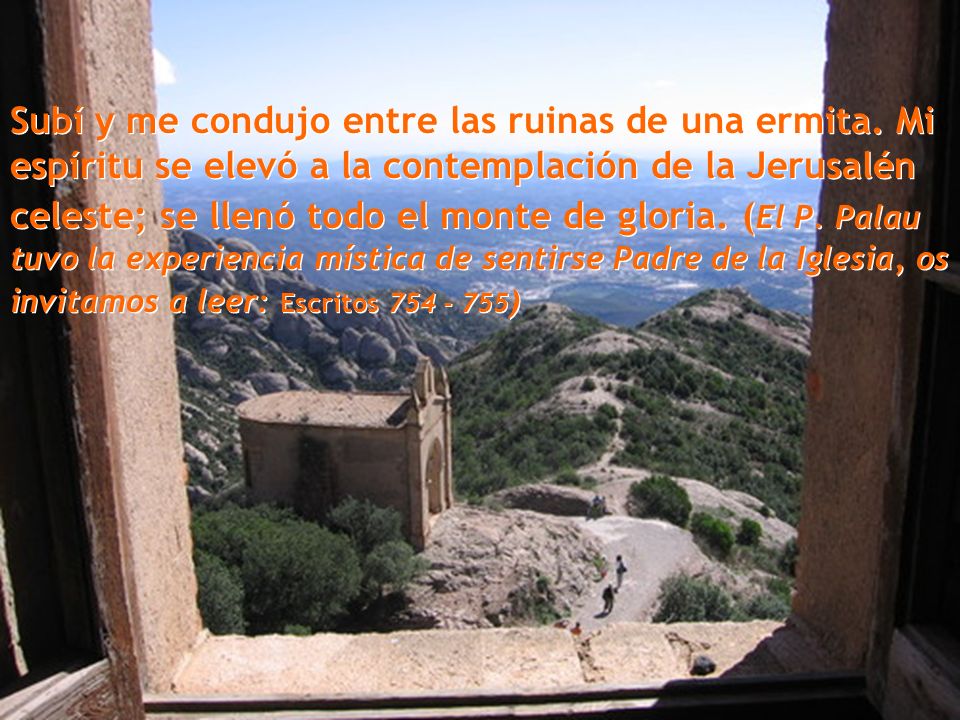 Subí y me condujo entre las ruinas de una ermita