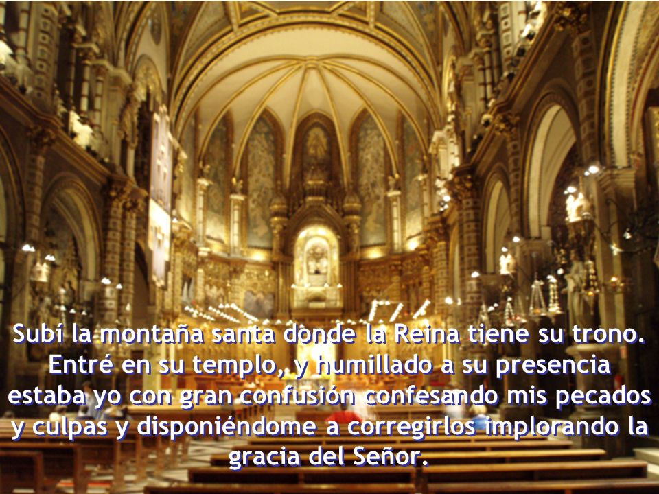 Subí la montaña santa donde la Reina tiene su trono