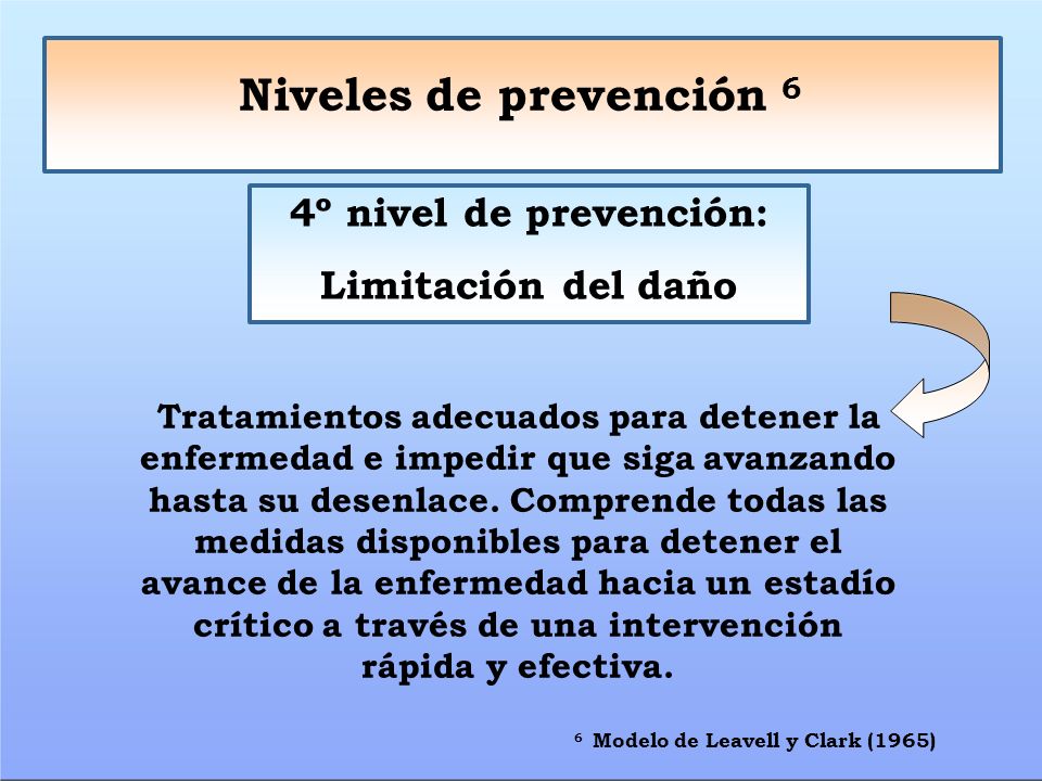 Niveles de prevención 6 4º nivel de prevención: Limitación del daño