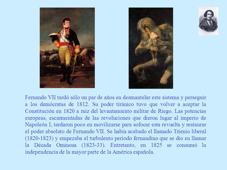 Fernando VII tardó sólo un par de años en desmantelar este sistema y perseguir a los demócratas de 1812.