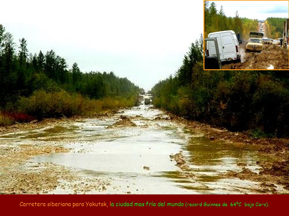 Carretera siberiana para Yakutsk, la ciudad mas fría del mundo (record Guinnes de 64ºC bajo Cero).