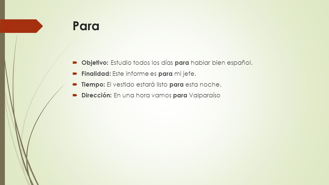 Para Objetivo: Estudio todos los días para hablar bien español.
