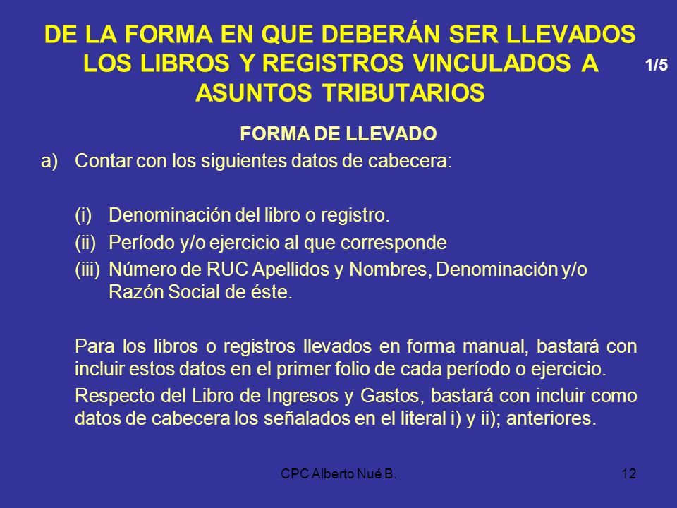 DE LA FORMA EN QUE DEBERÁN SER LLEVADOS LOS LIBROS Y REGISTROS VINCULADOS A ASUNTOS TRIBUTARIOS