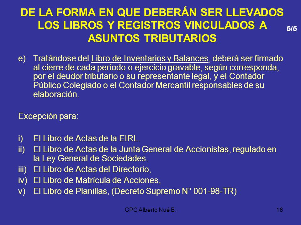 DE LA FORMA EN QUE DEBERÁN SER LLEVADOS LOS LIBROS Y REGISTROS VINCULADOS A ASUNTOS TRIBUTARIOS