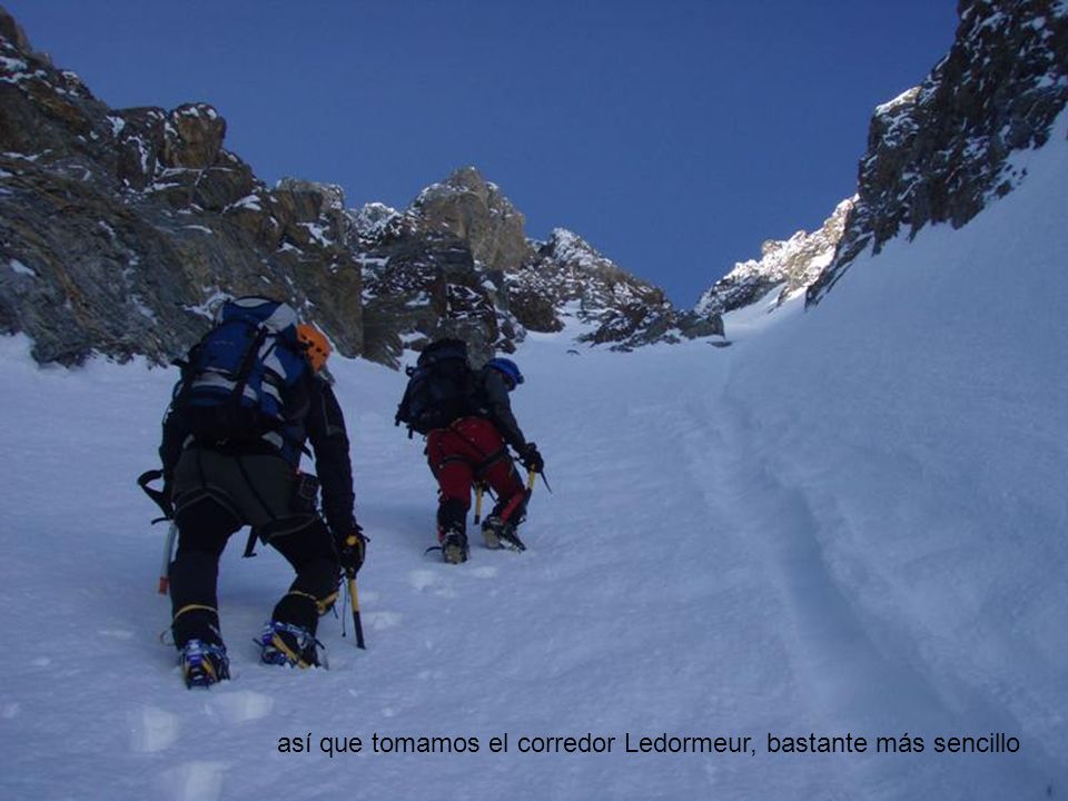 así que tomamos el corredor Ledormeur, bastante más sencillo
