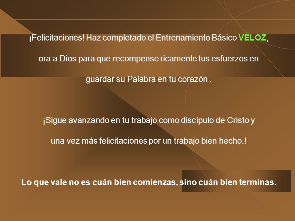 Lo que vale no es cuán bien comienzas, sino cuán bien terminas.