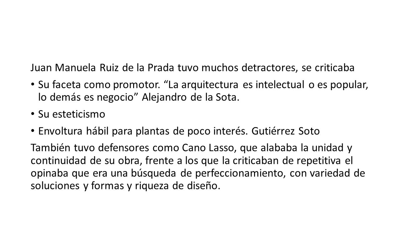 Juan Manuela Ruiz de la Prada tuvo muchos detractores, se criticaba