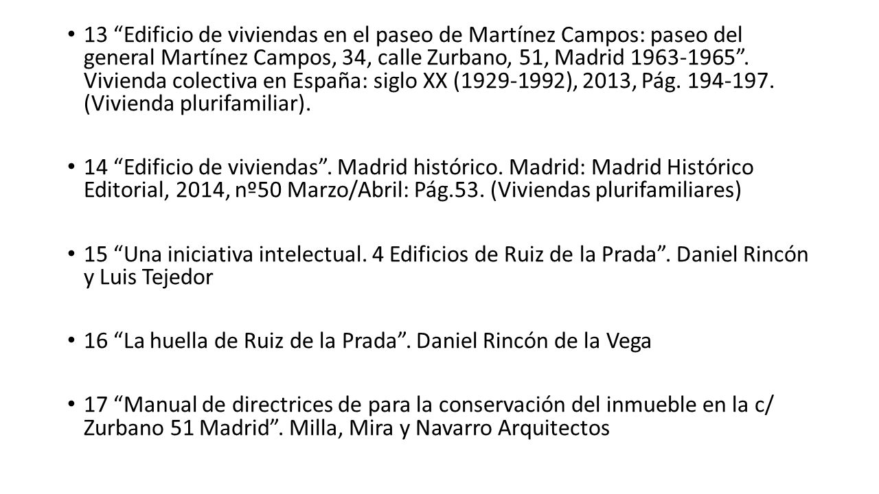 13 Edificio de viviendas en el paseo de Martínez Campos: paseo del general Martínez Campos, 34, calle Zurbano, 51, Madrid Vivienda colectiva en España: siglo XX ( ), 2013, Pág (Vivienda plurifamiliar).