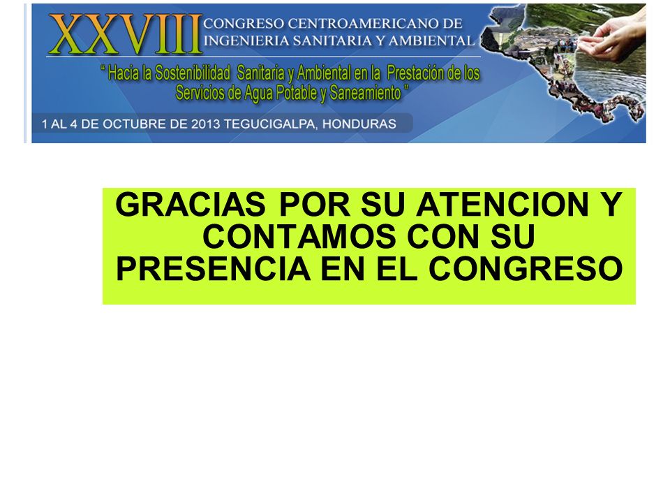 GRACIAS POR SU ATENCION Y CONTAMOS CON SU PRESENCIA EN EL CONGRESO
