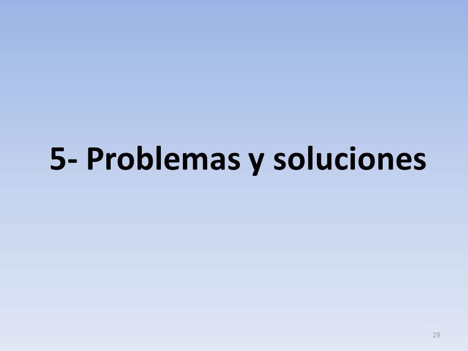 5- Problemas y soluciones