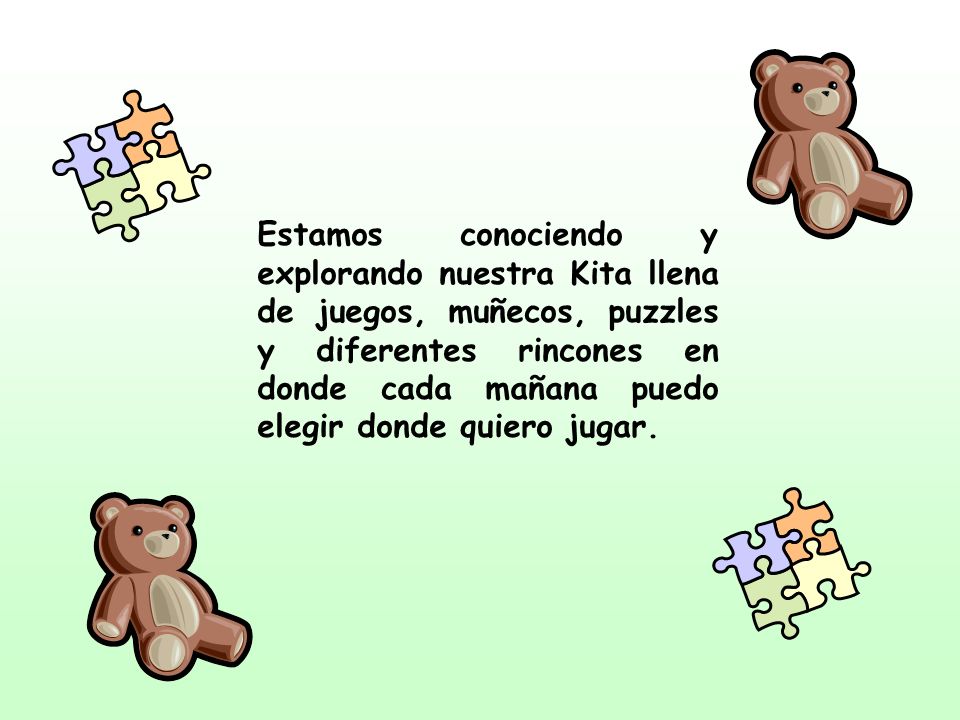 Estamos conociendo y explorando nuestra Kita llena de juegos, muñecos, puzzles y diferentes rincones en donde cada mañana puedo elegir donde quiero jugar.