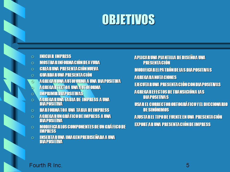 OBJETIVOS Fourth R Inc. INICIAR IMPRESS MOSTRAR INFORMACIÓN DE AYUDA