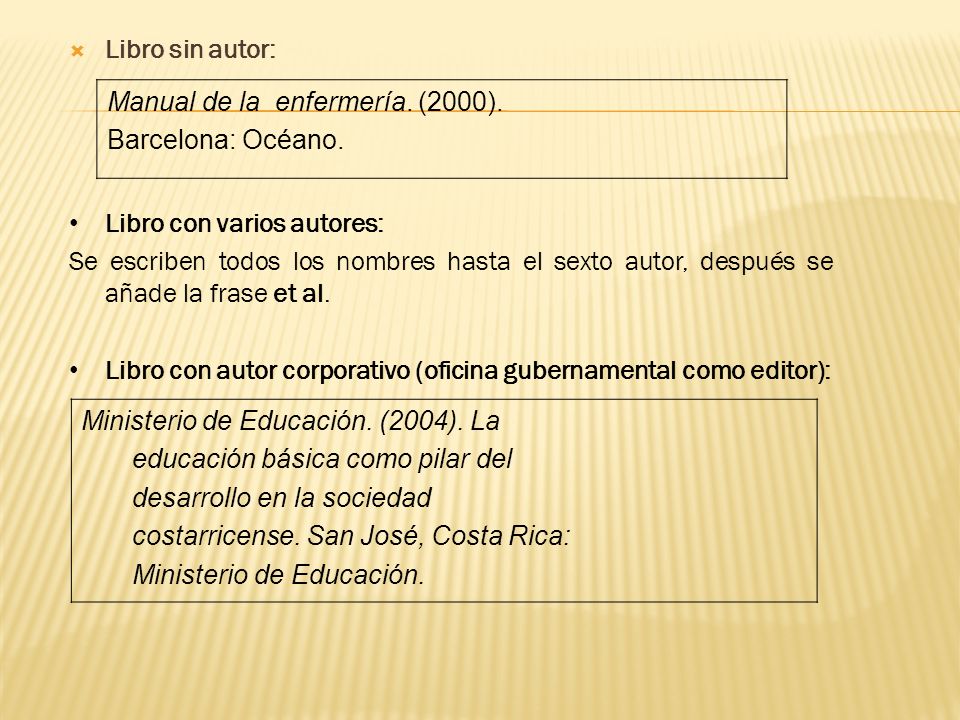 Libro sin autor: Manual de la enfermería. (2000). Barcelona: Océano. Libro con varios autores: