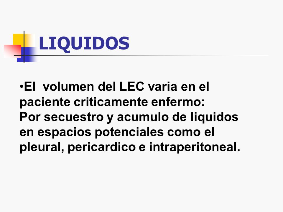 LIQUIDOS El volumen del LEC varia en el paciente criticamente enfermo: