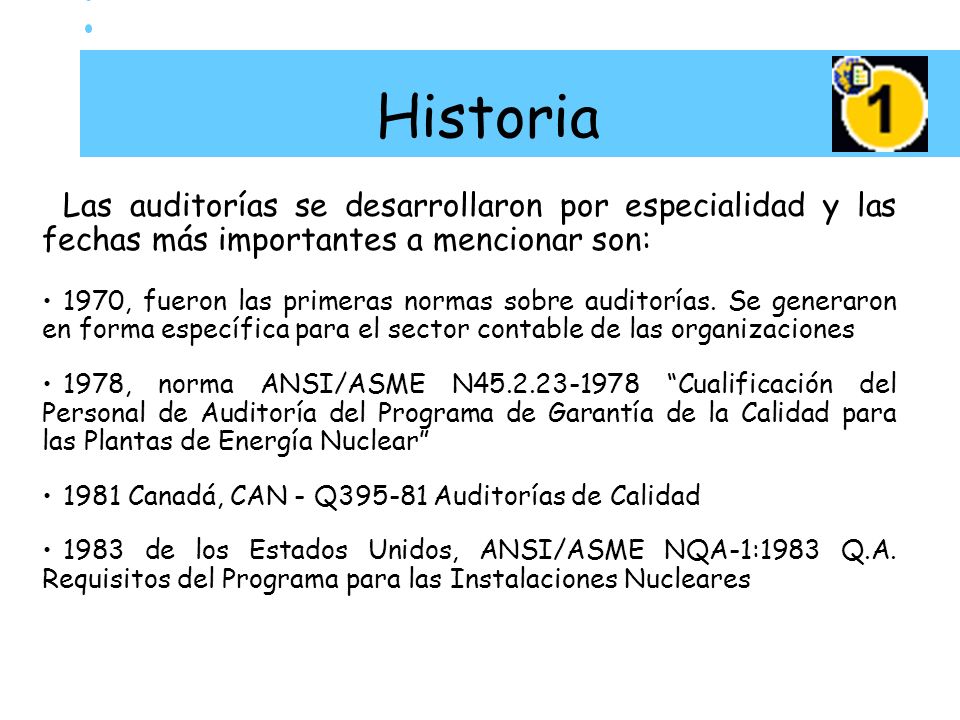 Historia Las auditorías se desarrollaron por especialidad y las fechas más importantes a mencionar son: