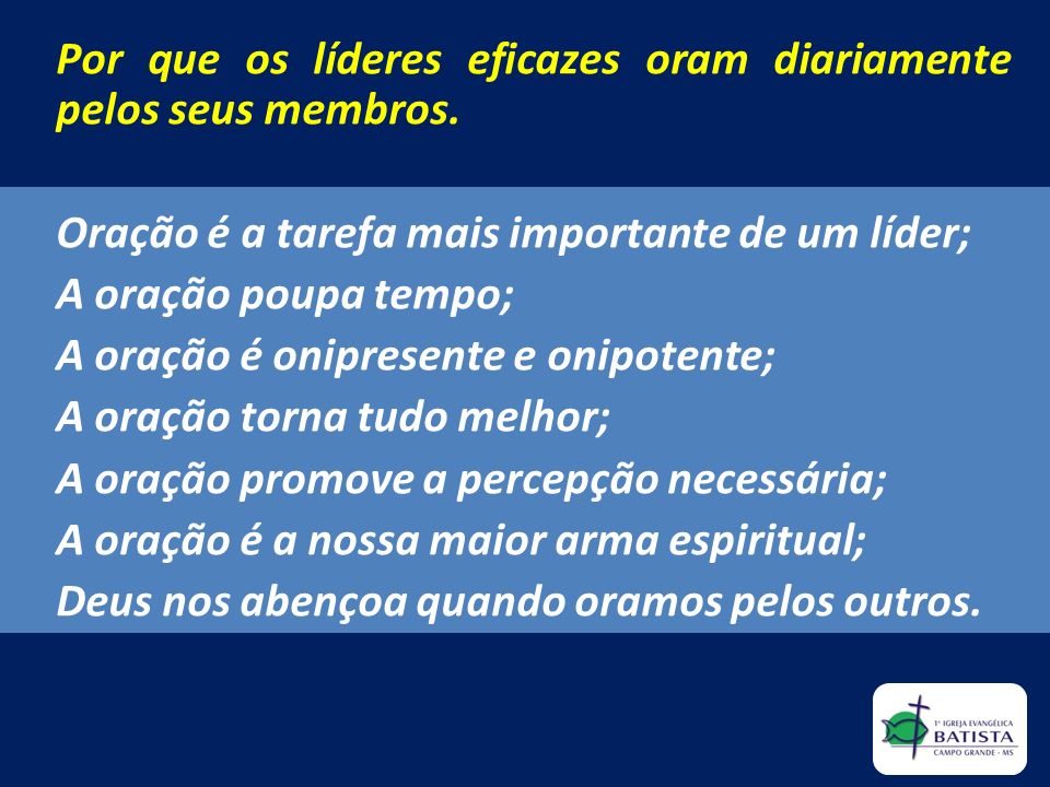 Por que os líderes eficazes oram diariamente pelos seus membros.
