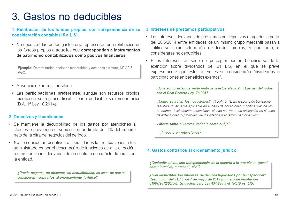 3. Gastos no deducibles 1. Retribución de los fondos propios, con independencia de su consideración contable (15.a LIS)