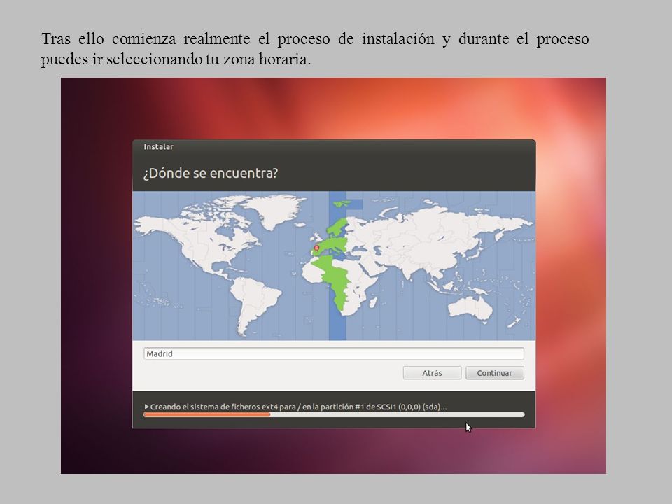 Tras ello comienza realmente el proceso de instalación y durante el proceso puedes ir seleccionando tu zona horaria.