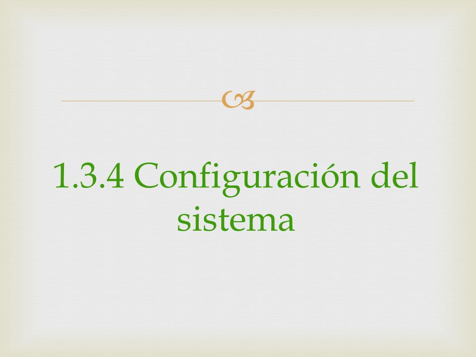 1.3.4 Configuración del sistema