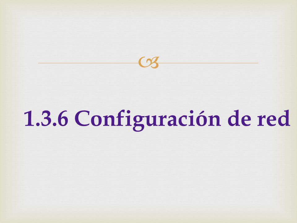 1.3.6 Configuración de red