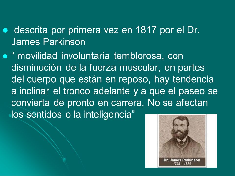 descrita por primera vez en 1817 por el Dr. James Parkinson