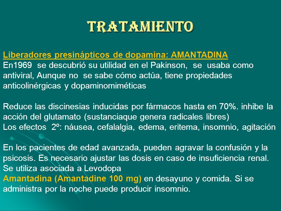 TRATAMIENTO Liberadores presinápticos de dopamina: AMANTADINA