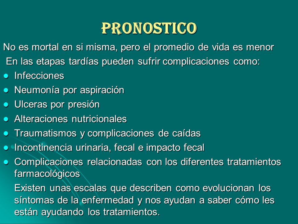 PRONOSTICO No es mortal en si misma, pero el promedio de vida es menor