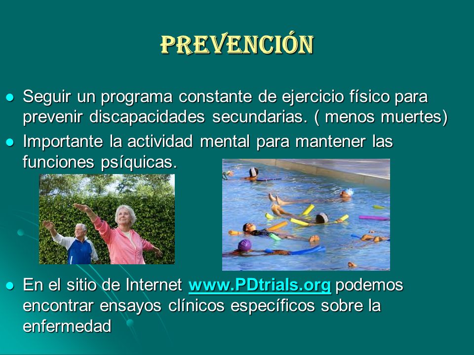 PREVENCIÓN Seguir un programa constante de ejercicio físico para prevenir discapacidades secundarias. ( menos muertes)