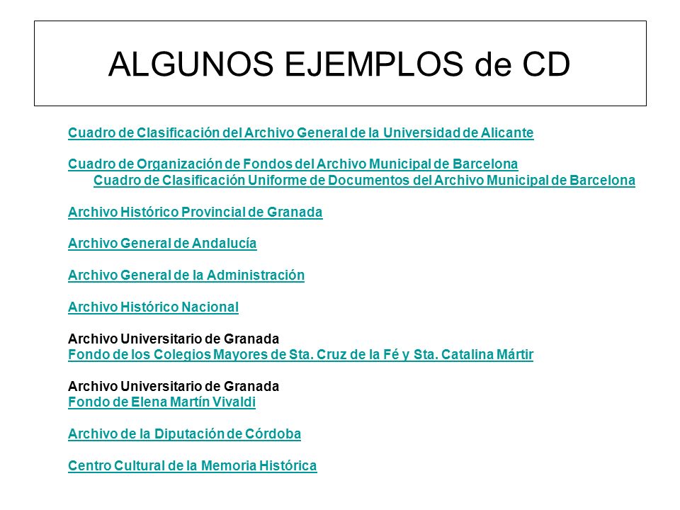 ALGUNOS EJEMPLOS de CD Cuadro de Clasificación del Archivo General de la Universidad de Alicante.