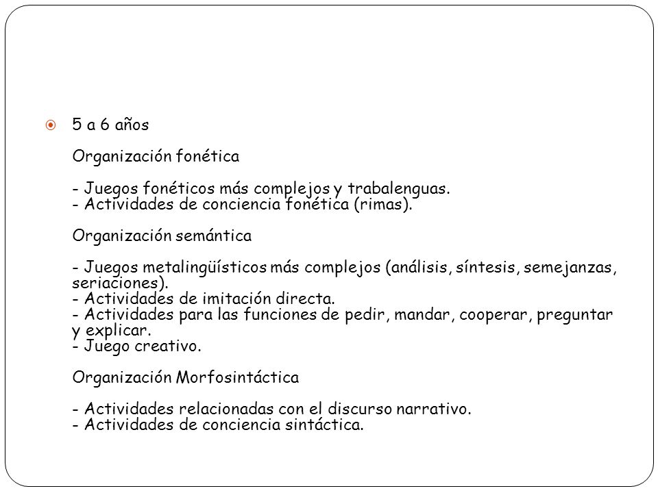 5 a 6 años Organización fonética - Juegos fonéticos más complejos y trabalenguas.