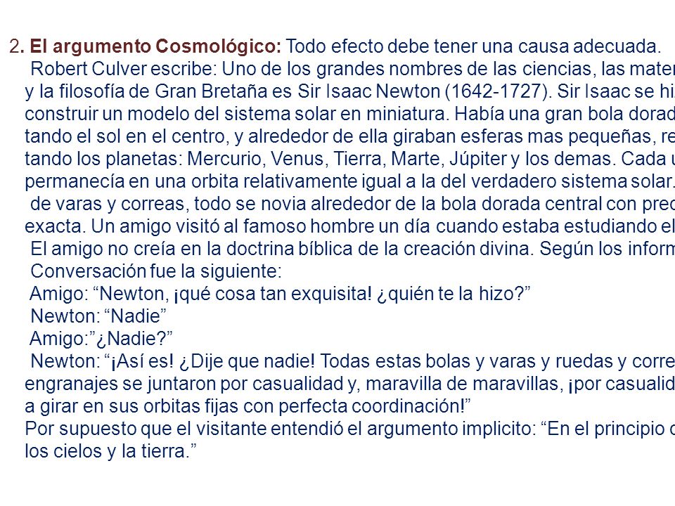 2. El argumento Cosmológico: Todo efecto debe tener una causa adecuada.